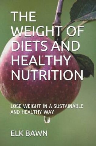 Cover of The Weight of Diets and Healthy Nutrition