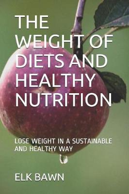 Cover of The Weight of Diets and Healthy Nutrition