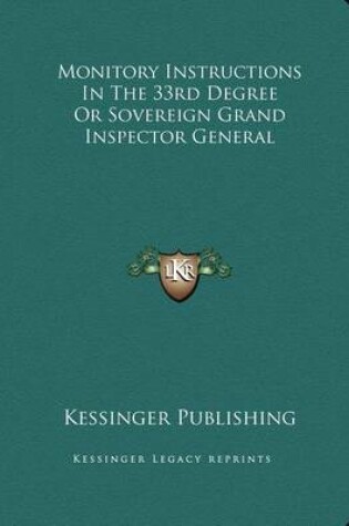 Cover of Monitory Instructions in the 33rd Degree or Sovereign Grand Inspector General