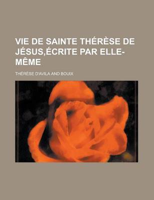 Book cover for Vie de Sainte Therese de Jesus, Ecrite Par Elle-Meme