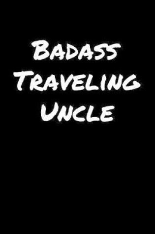 Cover of Badass Traveling Uncle