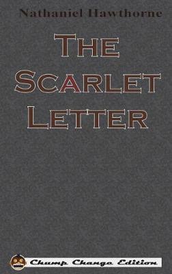 Book cover for The Scarlet Letter (Chump Change Edition)