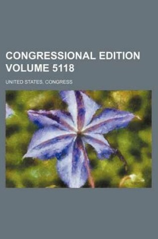 Cover of Congressional Edition Volume 5118