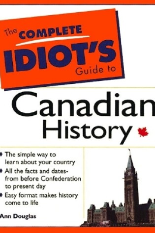 Cover of Complete Idiots Guide to Canadian History