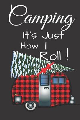 Book cover for Camping It's Just How I Roll!