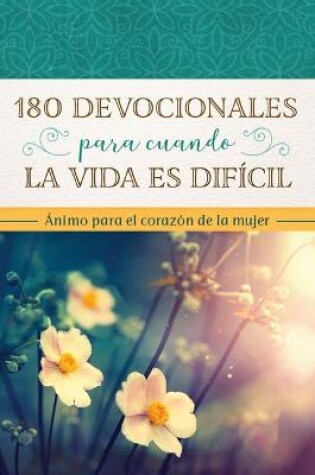 Cover of 180 Devocionales Para Cuando La Vida Es Dificil