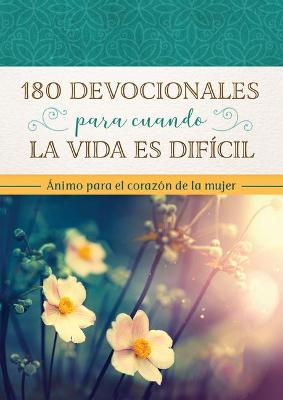 Book cover for 180 Devocionales Para Cuando La Vida Es Dificil