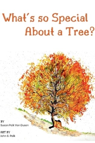 Cover of What's so Special About a Tree?