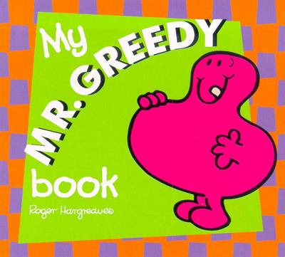 Book cover for My Mr Greedy Board Book: Mr ME