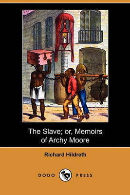 Book cover for The Slave; Or, Memoirs of Archy Moore (Dodo Press)