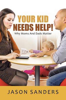 Book cover for Your Kid Needs Help!