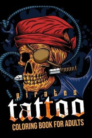 Cover of Pirates Tattoo Coloring Book for Adults