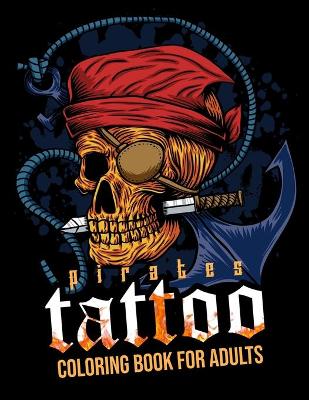 Book cover for Pirates Tattoo Coloring Book for Adults