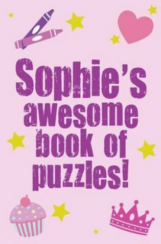 Cover of Sophie's Awesome Book Of Puzzles!