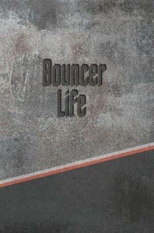 Cover of Bouncer Life