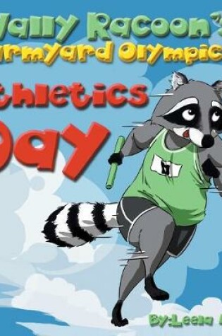 Cover of Wally Raccoon's Farmyard Olympics Athletics Day