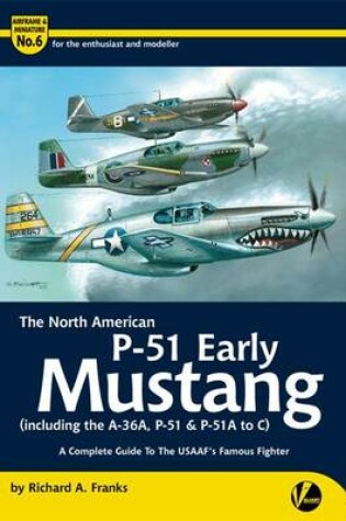 Cover of The North American P-51 Early Mustang (Including the A-36, P-51 and P-51A-C)