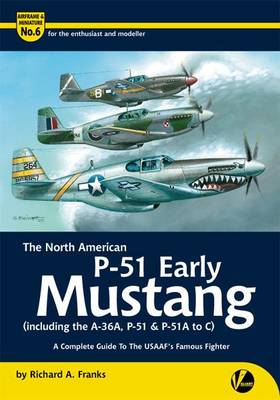 Book cover for The North American P-51 Early Mustang (Including the A-36, P-51 and P-51A-C)