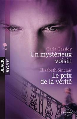 Book cover for Un Mysterieux Voisin - Le Prix de la Verite (Harlequin Black Rose)
