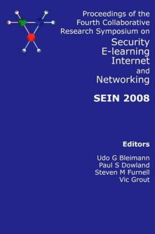 Cover of Sein 2008: Proceedings of the Fourth Collaborative Research Symposium on Security, E-Learning, Internet and Networking