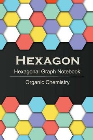 Cover of Hexagon (Hexagonal graph notebook)