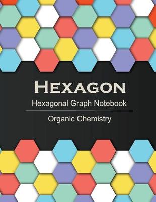 Book cover for Hexagon (Hexagonal graph notebook)