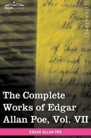 Cover of The Complete Works of Edgar Allan Poe, Vol. VII (in Ten Volumes)