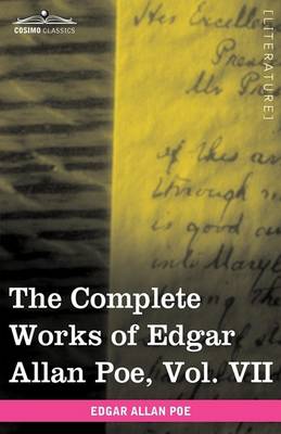Cover of The Complete Works of Edgar Allan Poe, Vol. VII (in Ten Volumes)