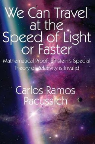 Cover of We Can Travel at the Speed of Light or Faster