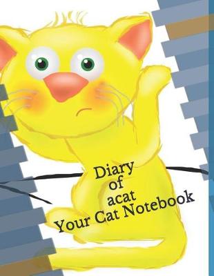 Book cover for Diary of a Cat Your Cat Notebook