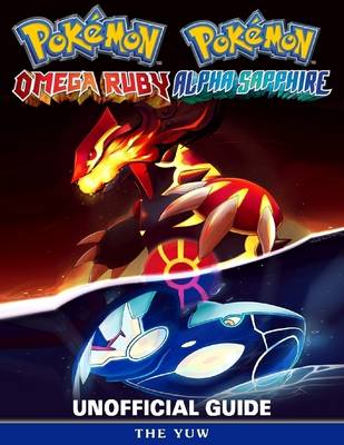 Book cover for Pokemon Omega Ruby Pokemon Alpha Sapphire Unofficial Guide