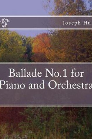 Cover of Ballade No.1 for Piano and Orchestra