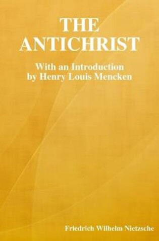 Cover of The Antichrist: With an Introduction Bya Henry Louis Mencken