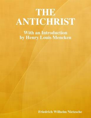 Book cover for The Antichrist: With an Introduction Bya Henry Louis Mencken