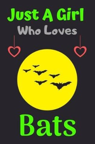 Cover of Just A Girl Who Loves Bats