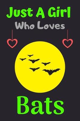 Book cover for Just A Girl Who Loves Bats