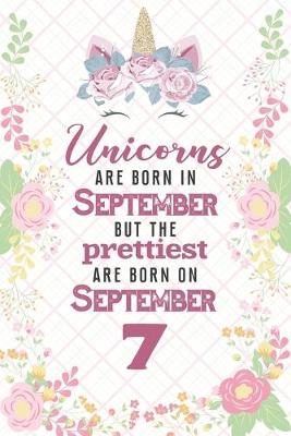 Book cover for Unicorns Are Born In September But The Prettiest Are Born On September 7