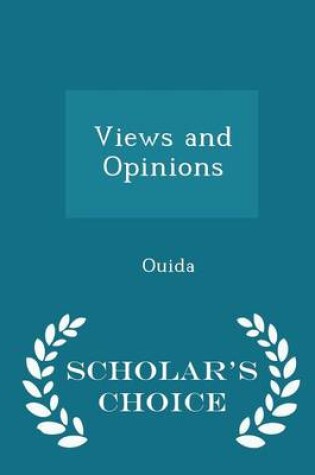 Cover of Views and Opinions - Scholar's Choice Edition