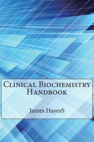 Cover of Clinical Biochemistry Handbook