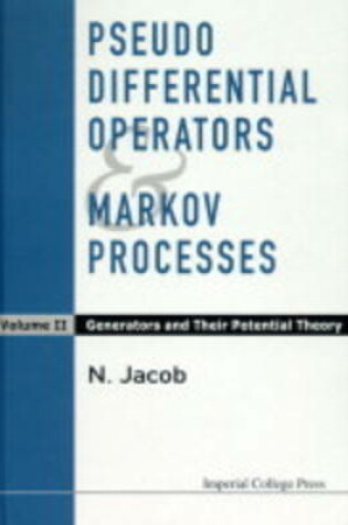 Cover of Pseudo Differential Operators And Markov Processes, Volume Ii: Generators And Their Potential Theory