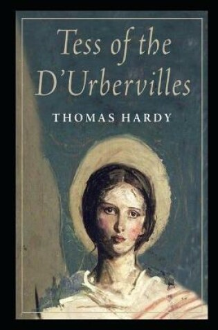 Cover of Tess of the d'Urbervilles By Thomas Hardy The New Fully Annotated Edition