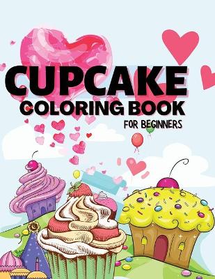 Book cover for Cupcake Coloring Book for Beginners