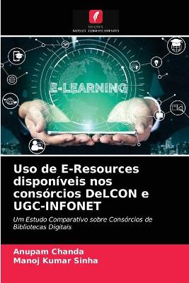 Book cover for Uso de E-Resources disponíveis nos consórcios DeLCON e UGC-INFONET