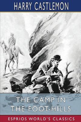Book cover for The Camp in the Foot-Hills (Esprios Classics)