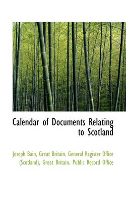 Book cover for Calendar of Documents Relating to Scotland