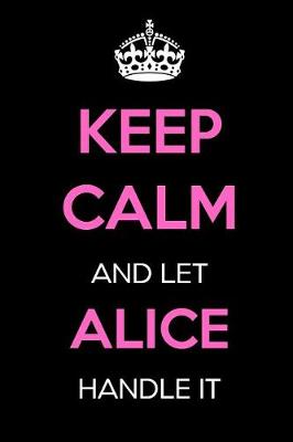 Book cover for Keep Calm and Let Alice Handle It