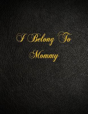 Book cover for I Belong To Mommy