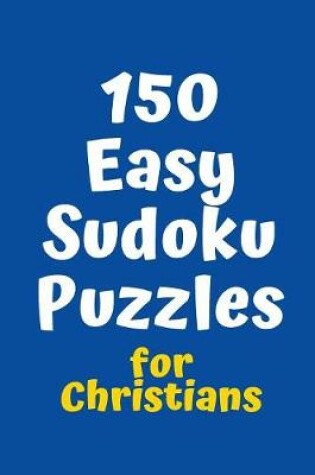 Cover of 150 Easy Sudoku Puzzles for Christians