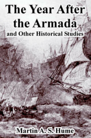 Cover of The Year After the Armada, and Other Historical Studies