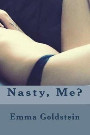 Cover of Nasty, Me?